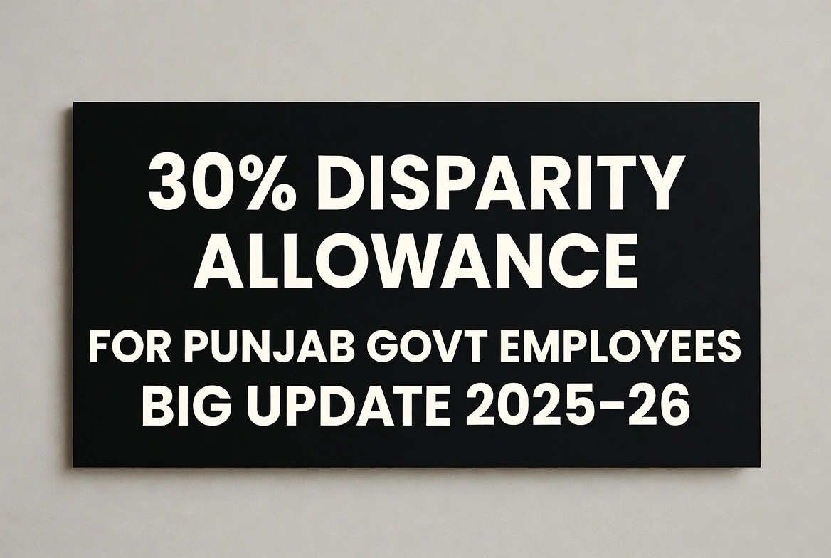 30% Disparity Allowance for Punjab Govt Employees Big Update 2025–26