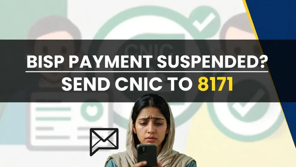 BISP Payments Suspended? Send Your CNIC to 8171 to Start the Reactivation Process