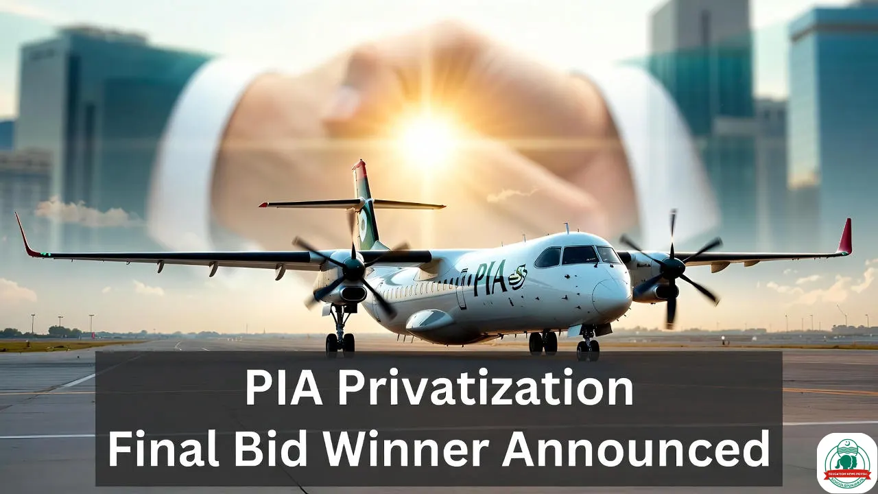 PIA Privatization Final Round of Bidding & Winner Announcement 2025–26 Latest News