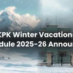 Winter Vacation in Plain, Hilly & Snow Areas in KPK 2025–26 Today’s Latest News